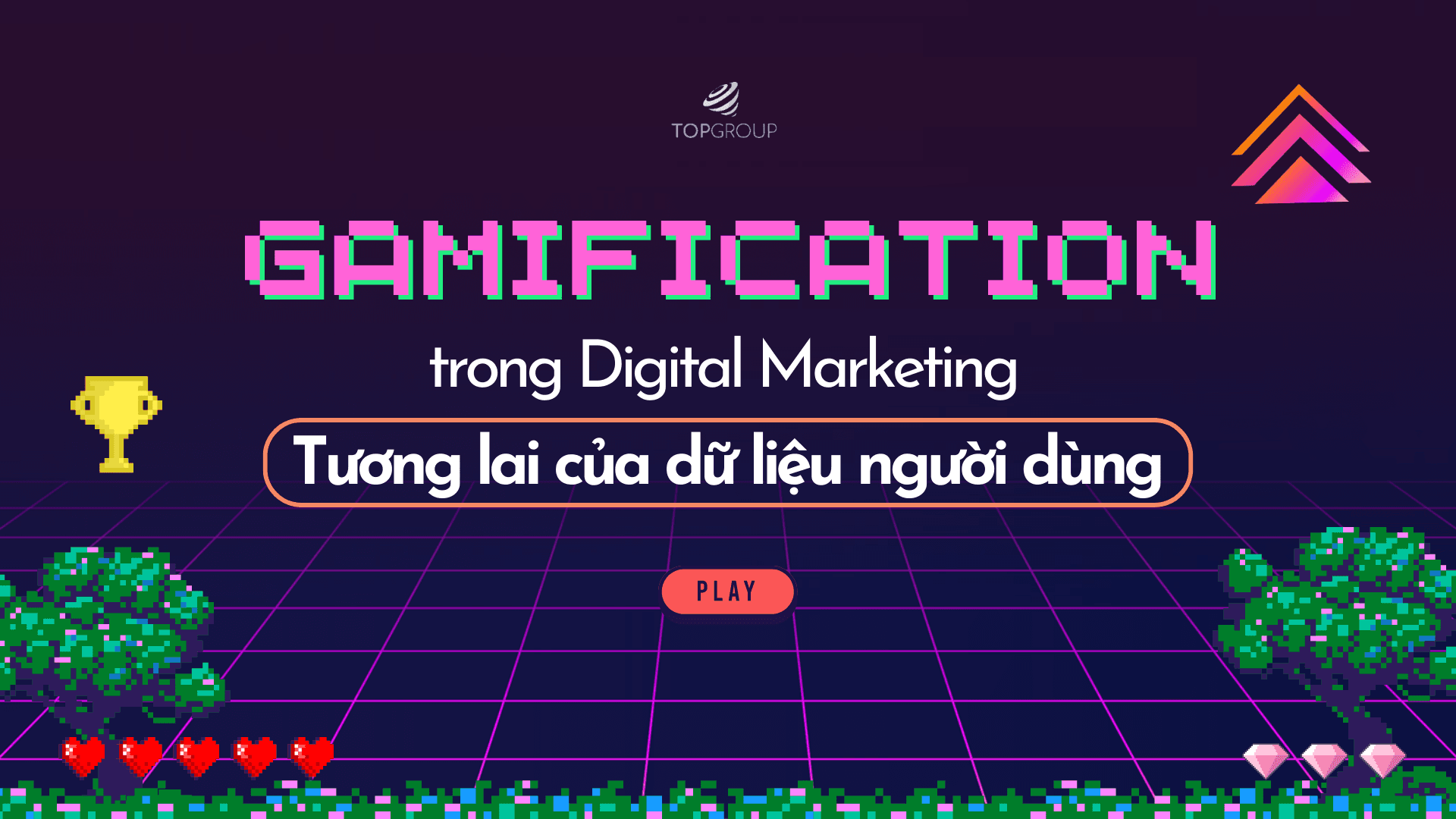 Gamification trong Digital Marketing: Tương lai của dữ liệu người dùng?