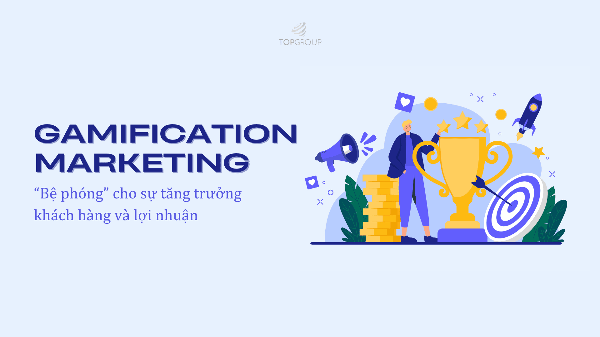 Gamification Marketing: “Bệ phóng” cho sự tăng trưởng khách hàng và lợi nhuận