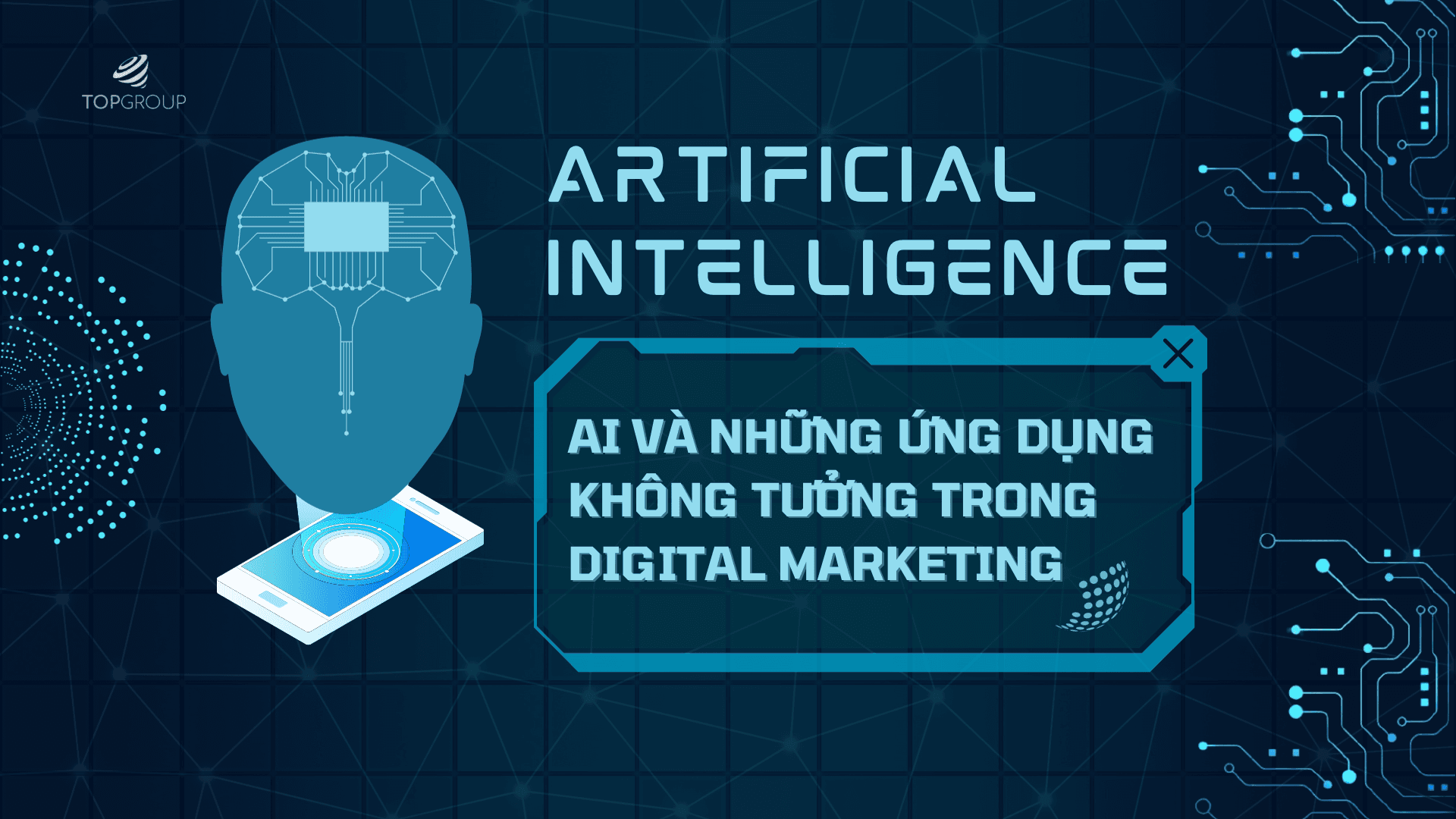 Trí tuệ nhân tạo AI và những ứng dụng không tưởng trong Digital Marketing