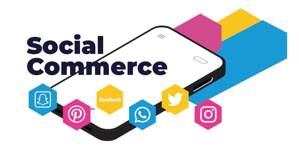 Thương mại xã hội (Social Commerce) và những tiềm năng cần khai thác trong 2024