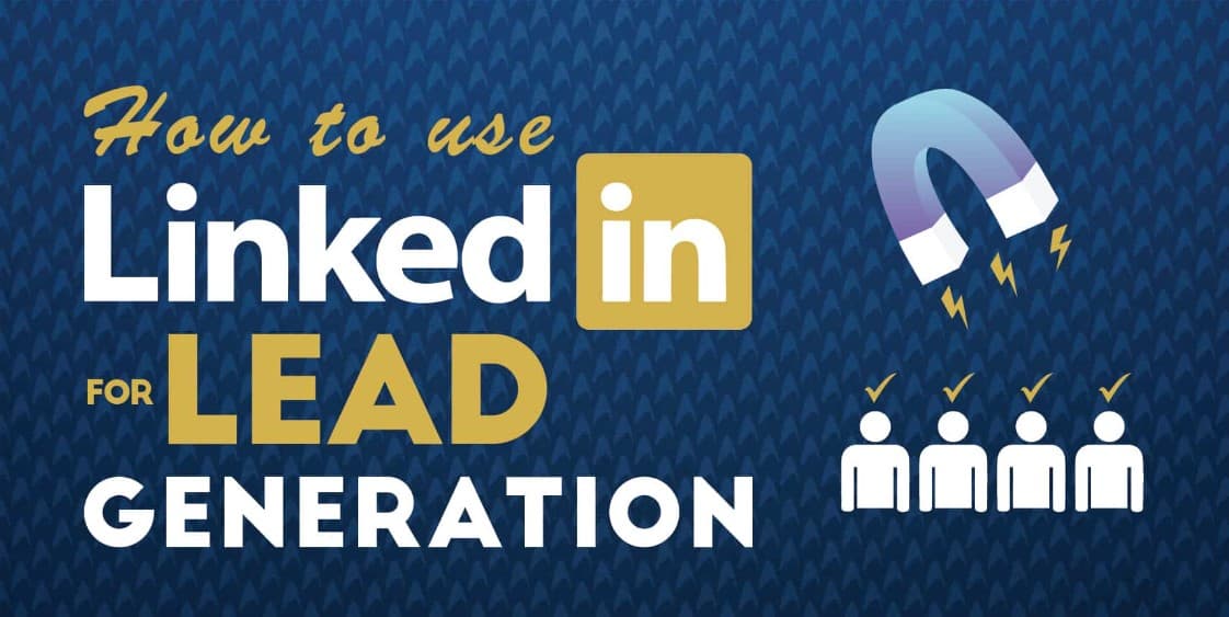 Bỏ túi cách tối đa hóa việc tạo khách hàng tiềm năng trên LinkedIn