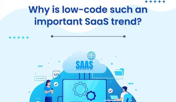 Phát triển ứng dụng SaaS với nền tảng Low-code - Giải pháp công nghệ 2025